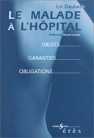 Le malade à l'hôpital : droits, garanties et obligations