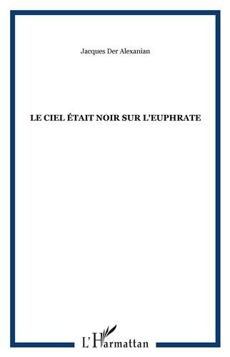 Arménie, Arménies. Vol. 1. Le ciel était noir sur l'Euphrate : 1900-1922