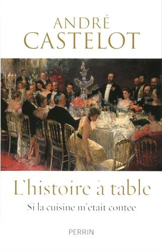 L'histoire à table : si la cuisine m'était contée...
