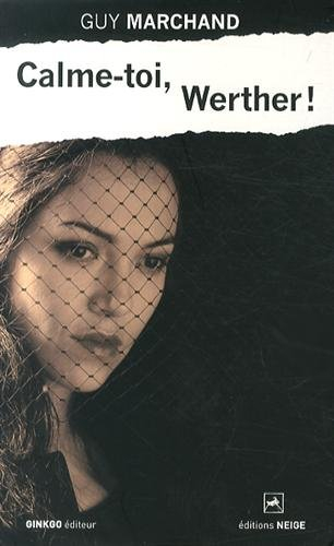 Calme-toi, Werther !