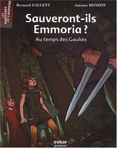 Sauveront-ils Emmoria ? : au temps des Gaulois