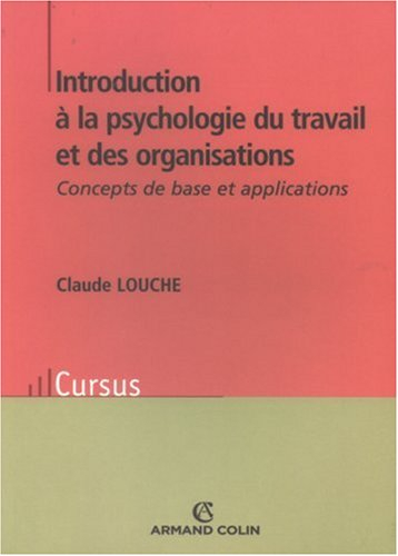 Introduction à la psychologie du travail et des organisations : concepts de base et applications