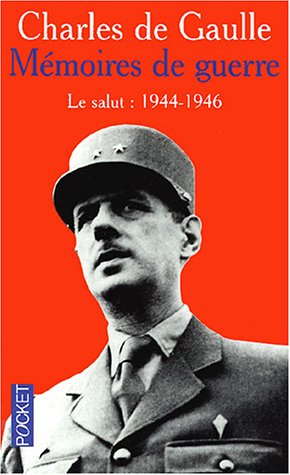 Mémoires de guerre. Vol. 3. Le salut : 1944-1946