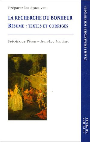 La recherche du bonheur : résumés : textes et corrigés