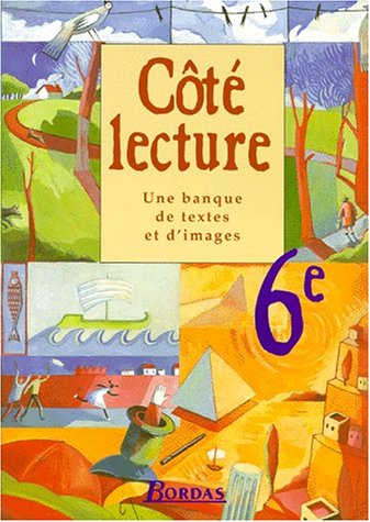 Côté lecture 6e : une banque de textes et d'images : livre de l'élève