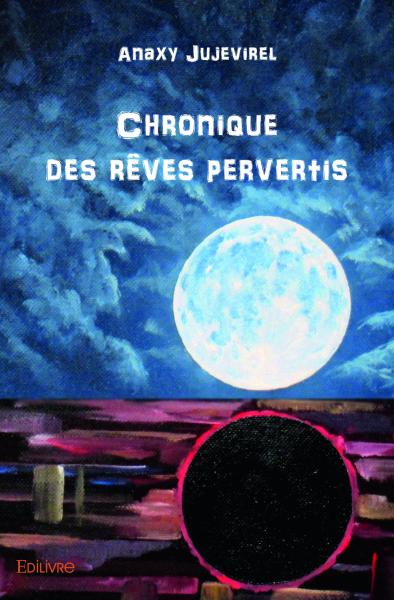 Chronique des rêves pervertis