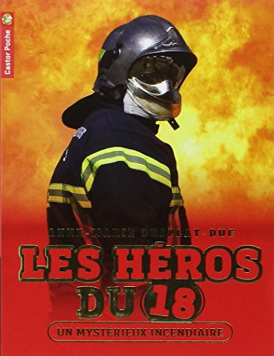 Les héros du 18. Vol. 1. Un mystérieux incendiaire