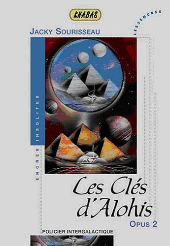 Khabas : un millier d'étoiles est son âme. Vol. 2. Les clés d'Alohis : policier intergalactique