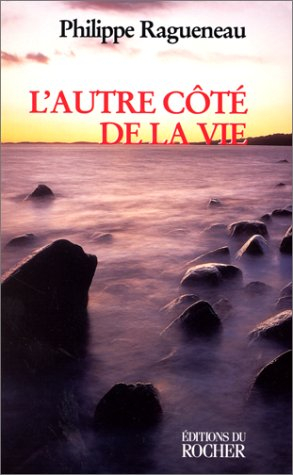 l'autre côté de la vie: dialogues avec l'invisible