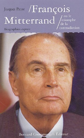 François Mitterrand ou Le triomphe de la contradiction