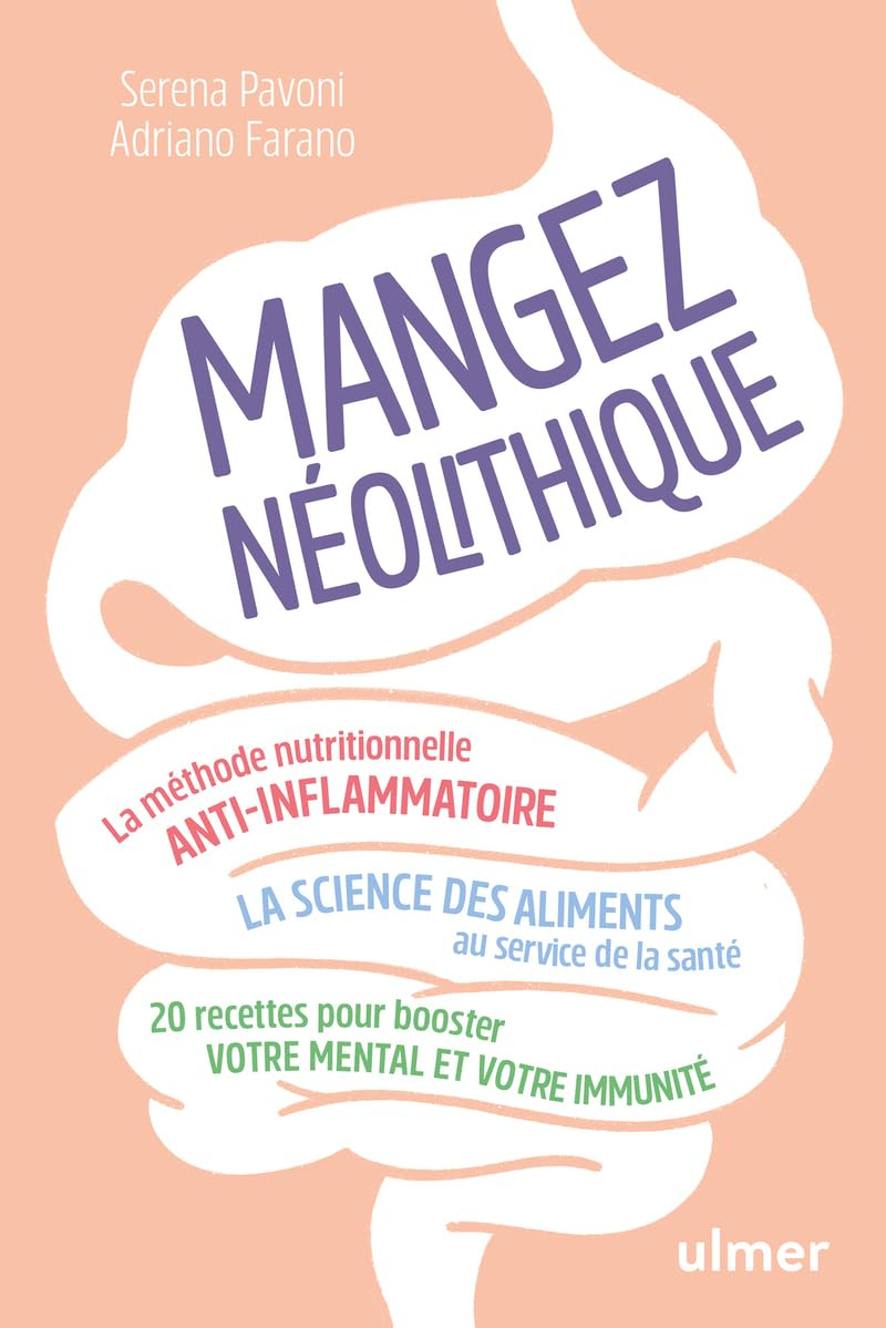 Mangez néolithique : la méthode nutritionnelle anti-inflammatoire, la science des aliments au servic