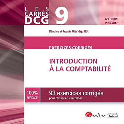 Introduction à la comptabilité : 93 exercices corrigés pour réviser et s'entraîner : DCG 9, 2016-201