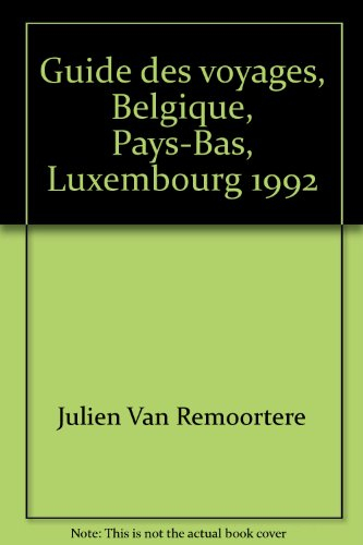 guide des voyages, belgique, pays-bas, luxembourg