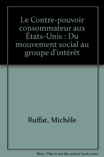 Le Contre-pouvoir consommateur aux Etats-Unis : du mouvement social au groupe d'intérêt