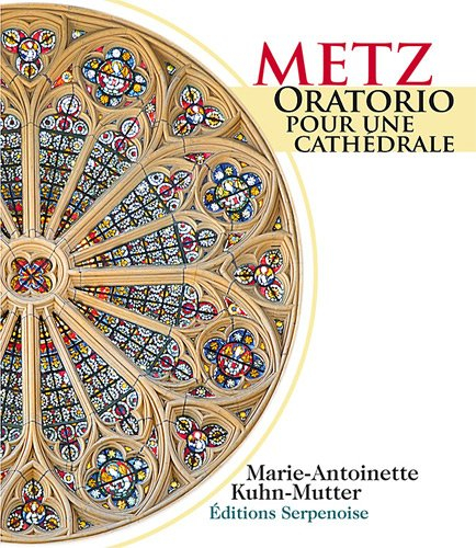 Metz : oratorio pour une cathédrale