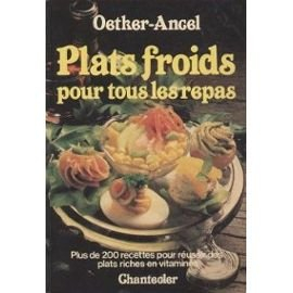 Plats froids pour tous les repas : plus de 200 recettes pour réussir des plats riches en vitamines