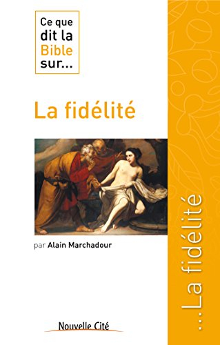 Ce que dit la Bible sur... la fidélité