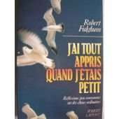 J'ai tout appris quand j'étais petit : réflexions peu communes sur des choses ordinaires