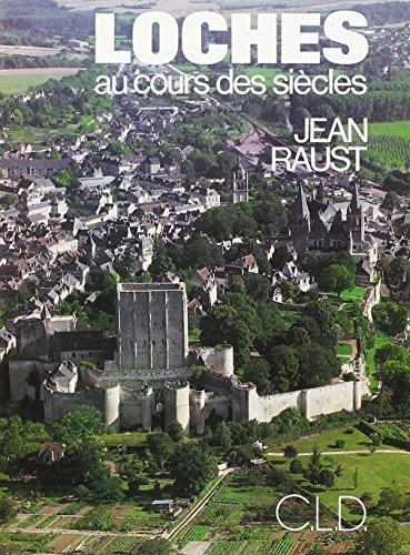 Loches : au cours des siècles