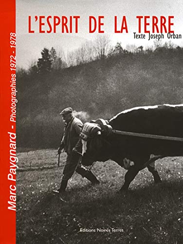 L'esprit de la terre : photographies, 1972-1978