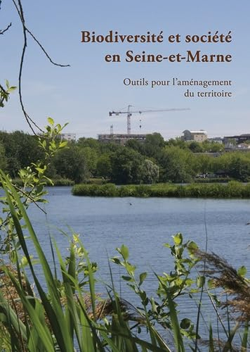 Biodiversité et société en Seine-et-Marne : outils pour l'aménagement du territoire