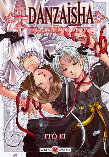 Danzaisha : tetragrammaton labyrinth. Vol. 6