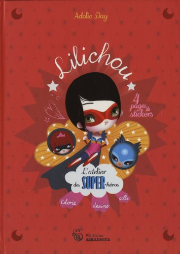Lilichou : l'atelier des super-héros : colorie, dessine, colle