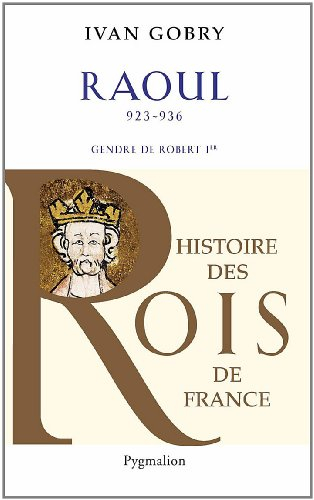Raoul, 923-936 : gendre de Robert Ier