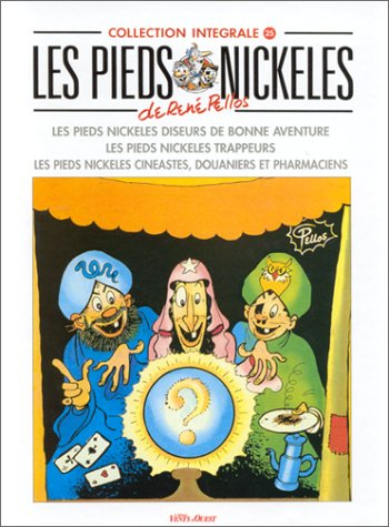 Les Pieds nickelés : intégrale. Vol. 25. Les Pieds nickelés diseurs de bonne aventure. Les Pieds nic