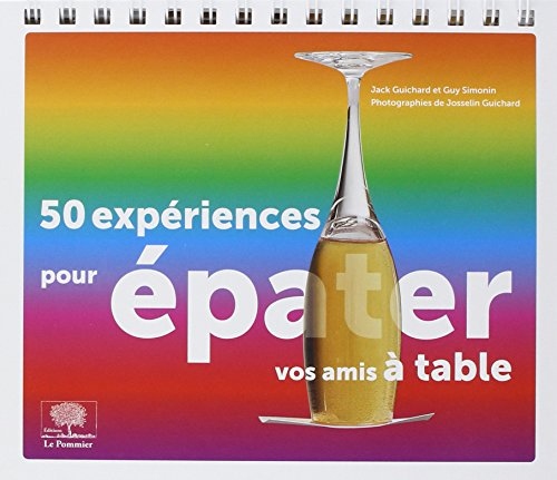 50 expériences pour épater vos amis à table