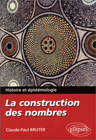 La construction des nombres : histoire et épistémologie