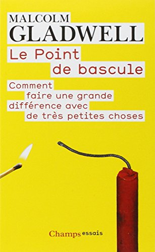 Le point de bascule : comment faire une grande différence avec de très petites choses