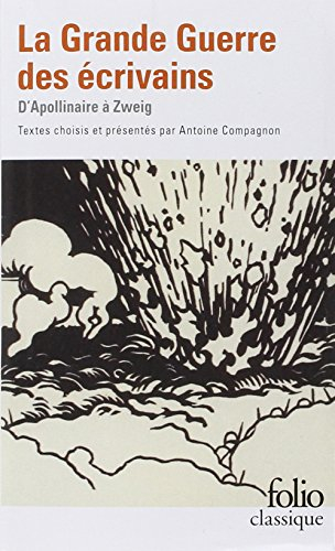 La Grande Guerre des écrivains : d'Apollinaire à Zweig