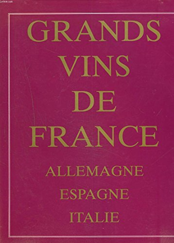 grands vins de france , allemagne, espagne, italie.