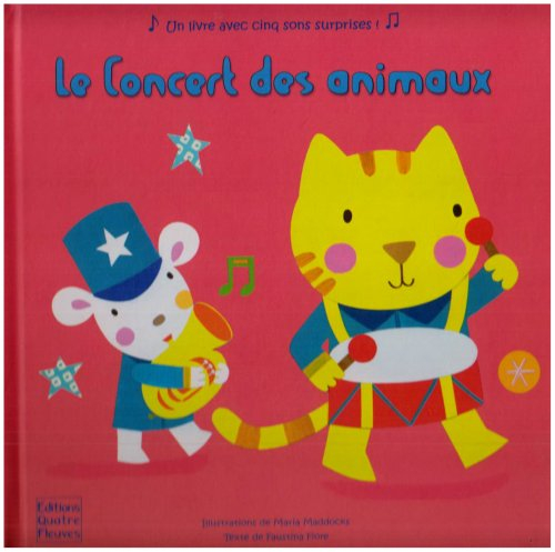 Le concert des animaux : un livre avec cinq sons surprises !