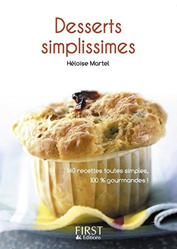 Desserts simplissimes : 140 recettes toutes simples, 100 % gourmandes !