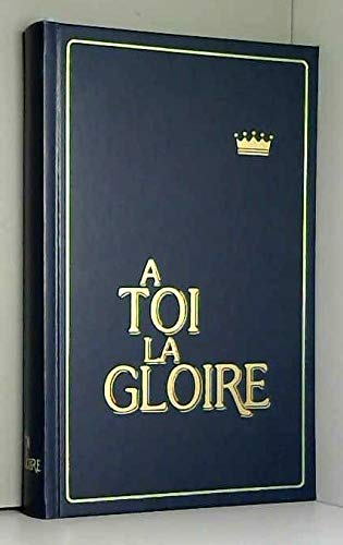 A toi la gloire