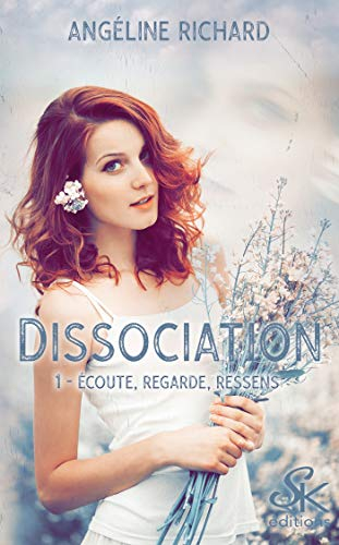 Dissociation 1 : Ecoute, regarde, ressens