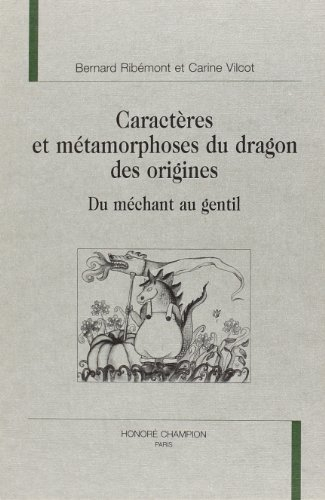 Caractères et métamorphoses du dragon des origines : du méchant au gentil