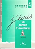 J'Ecris Un Roman D'Aventures 4Eme