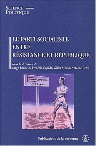 Le Parti socialiste entre Résistance et République