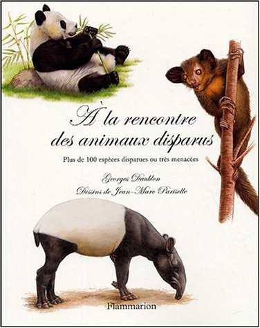 A la rencontre des animaux disparus : plus de 100 espèces disparues ou très menacées