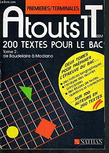 200 textes pour le bac : premières, terminales. Vol. 2. De Baudelaire à Modiano