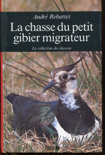 La Chasse du petit gibier migrateur