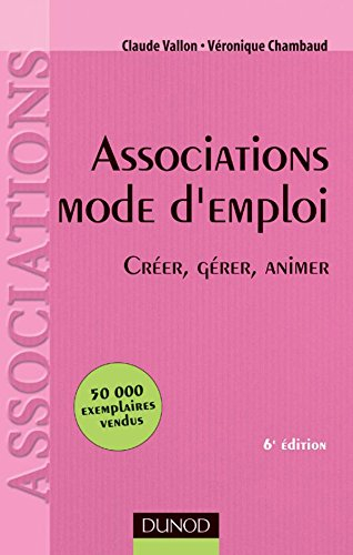 Associations mode d'emploi : créer, gérer, animer