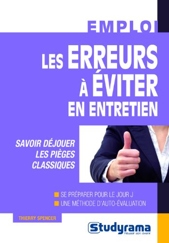 Les erreurs à éviter en entretien : savoir déjouer les pièges classiques