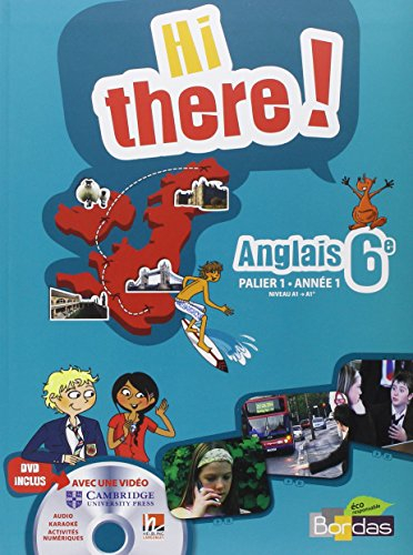 Hi there ! : anglais 6e, palier 1-année 1, niveau A1-A1+