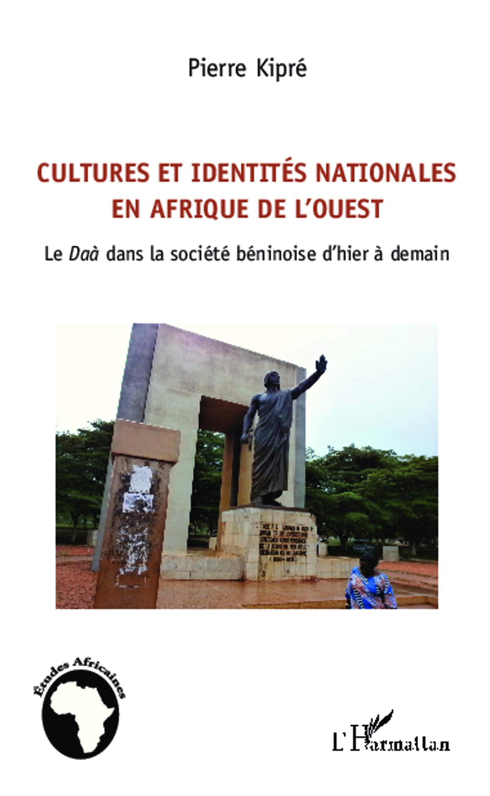 Cultures et identités nationales en Afrique de l'Ouest : le Daà dans la société béninoise d'hier à d