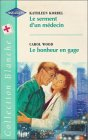 le serment d'un médecin suivi de le bonheur en gage : collection : harlequin collection blanche n, 4
