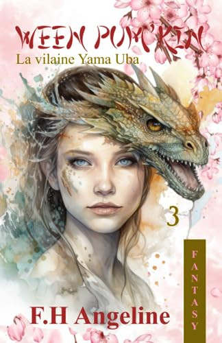 Ween Pum'Kin: La vilaine Yama Uba - Tome 3 - Fantasy Young Adult - Roman dès 14 ans (03)